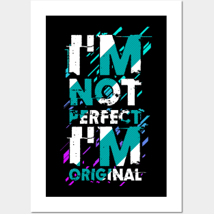 I m not perfect I m original Posters and Art